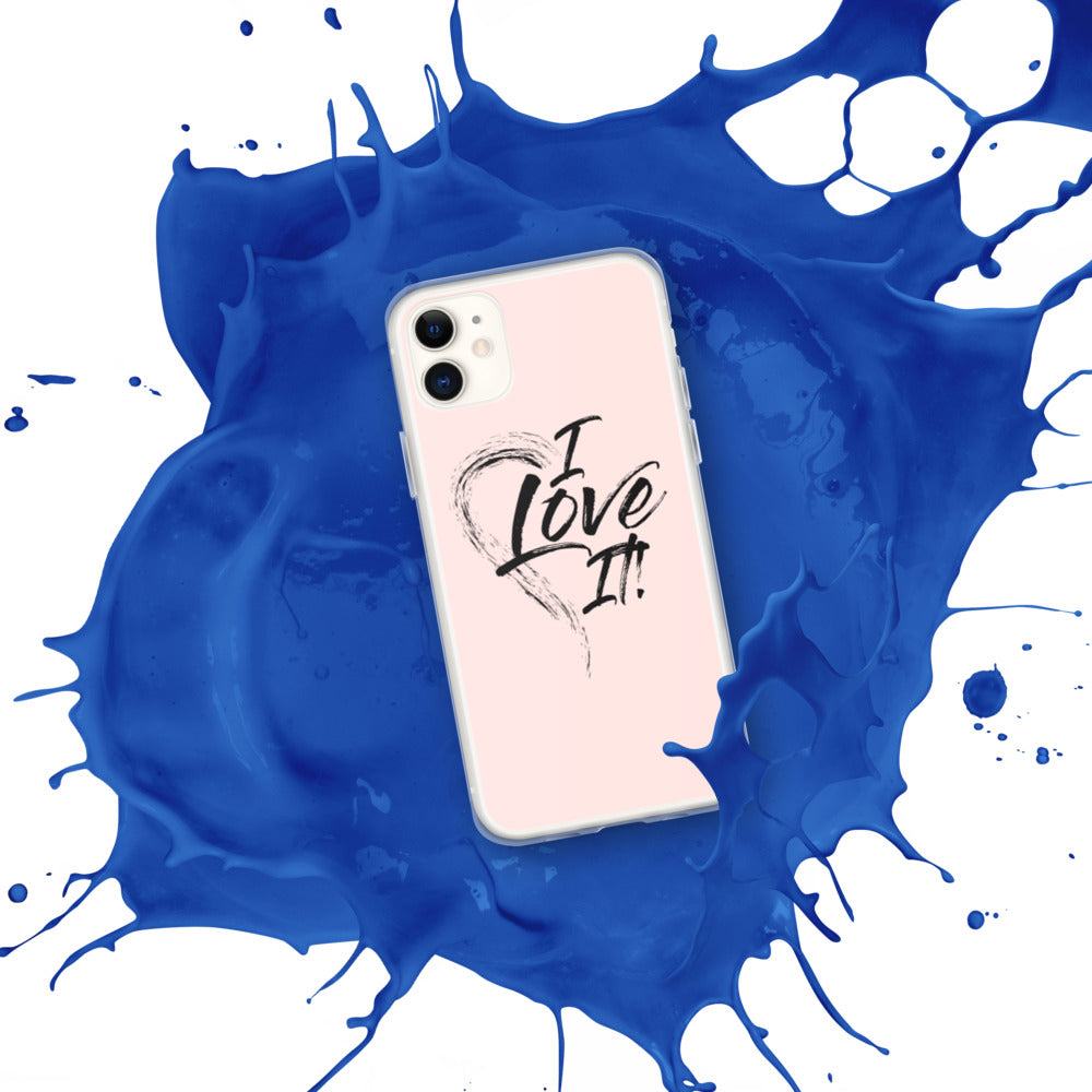 I Love It - iPhone Case