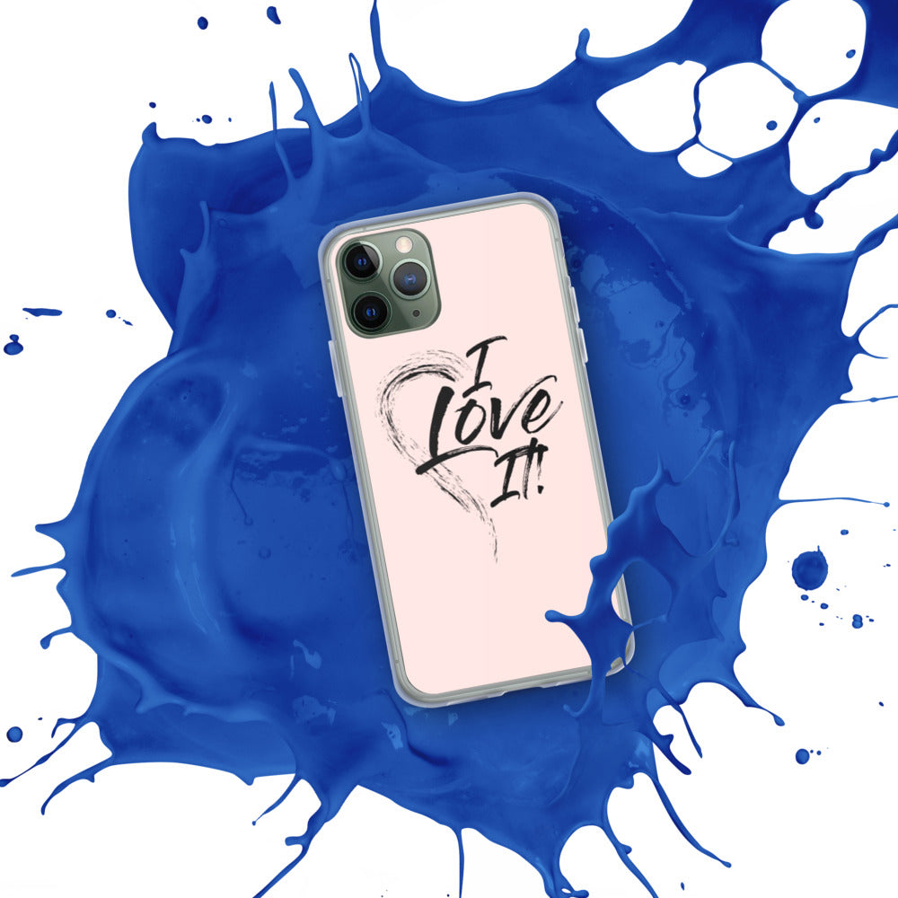 I Love It - iPhone Case
