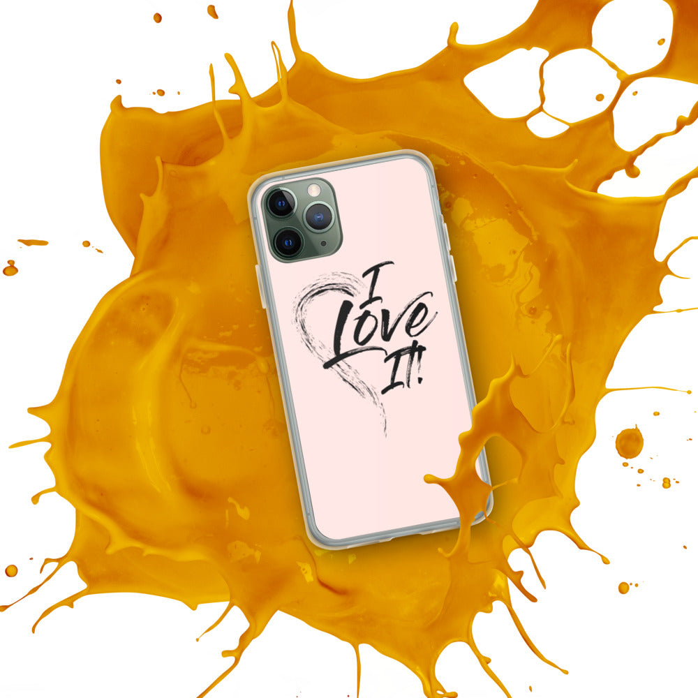 I Love It - iPhone Case