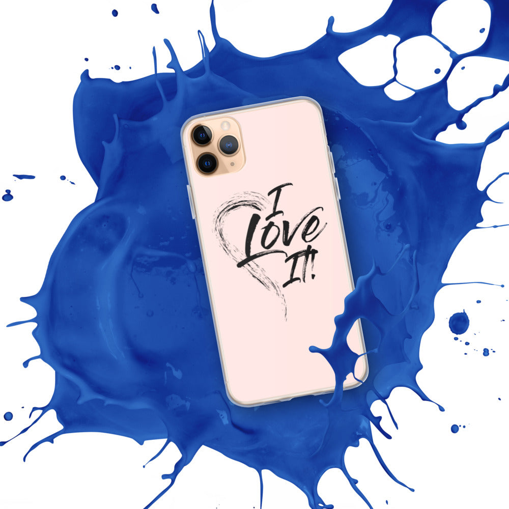 I Love It - iPhone Case