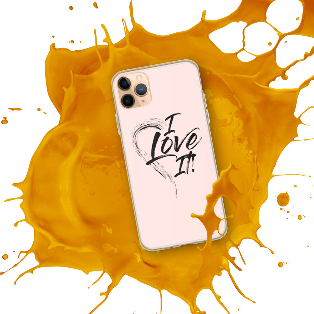 I Love It - iPhone Case
