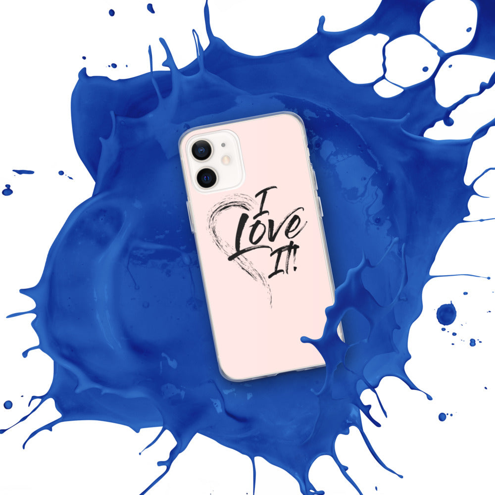 I Love It - iPhone Case