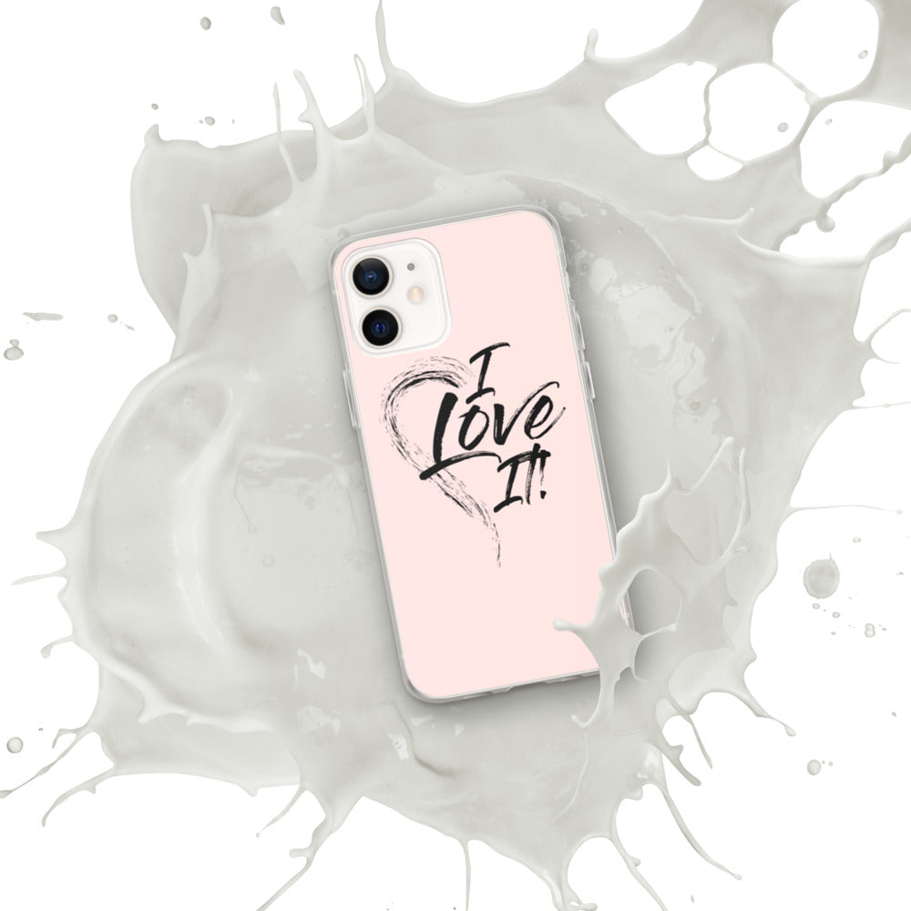 I Love It - iPhone Case