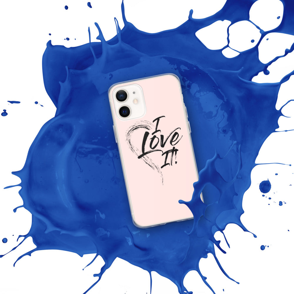 I Love It - iPhone Case