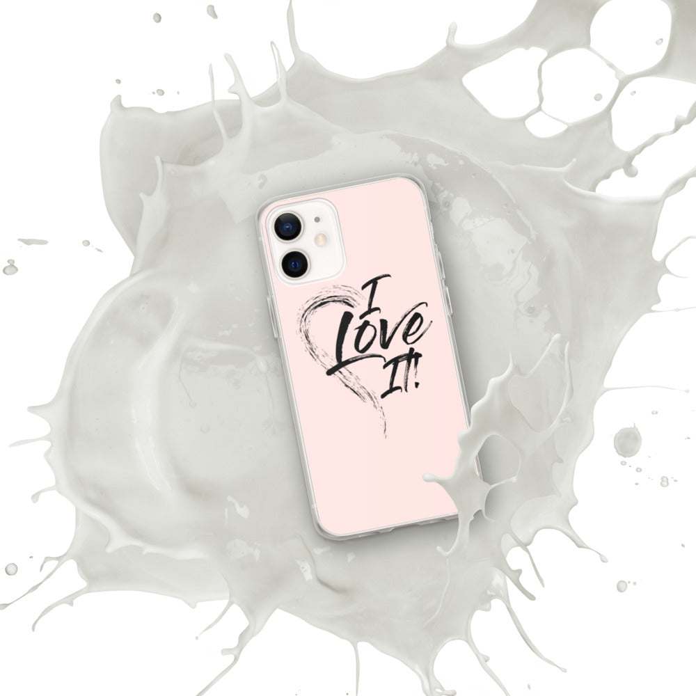 I Love It - iPhone Case