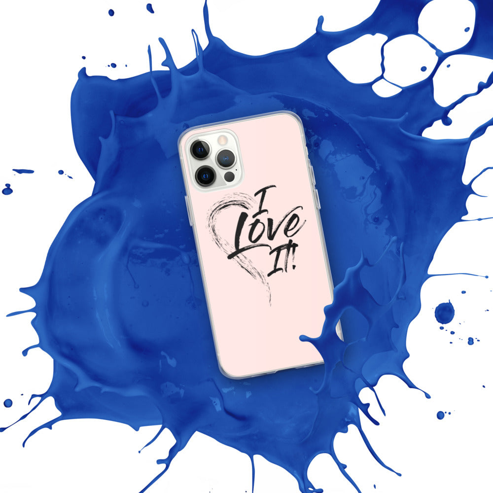 I Love It - iPhone Case