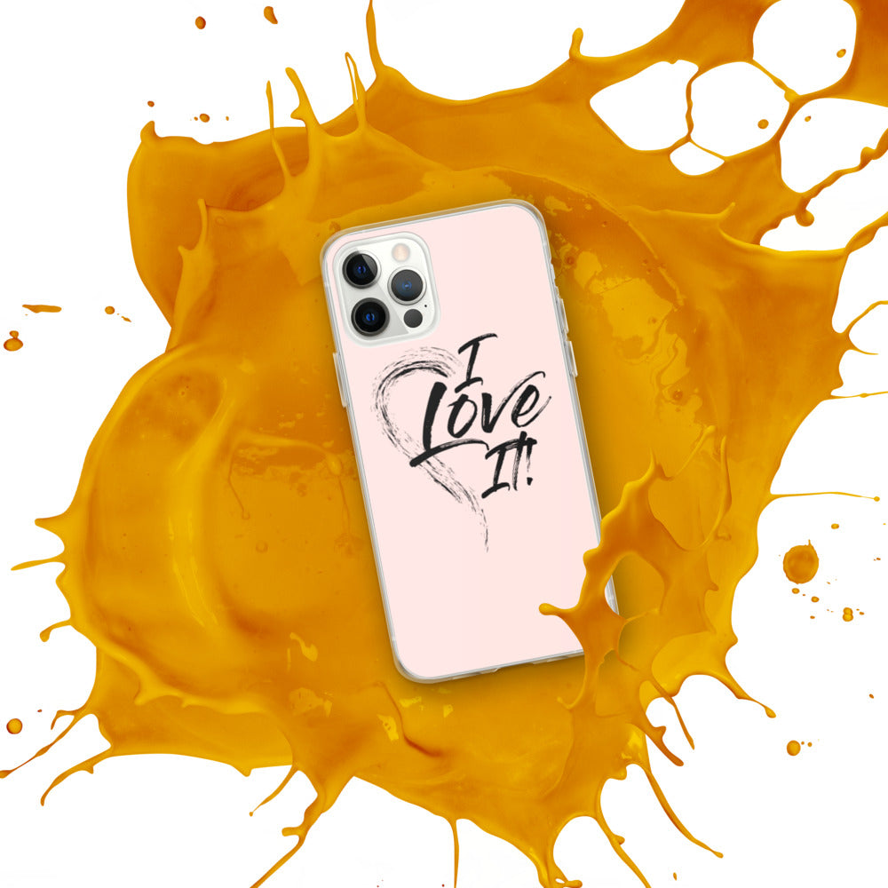 I Love It - iPhone Case