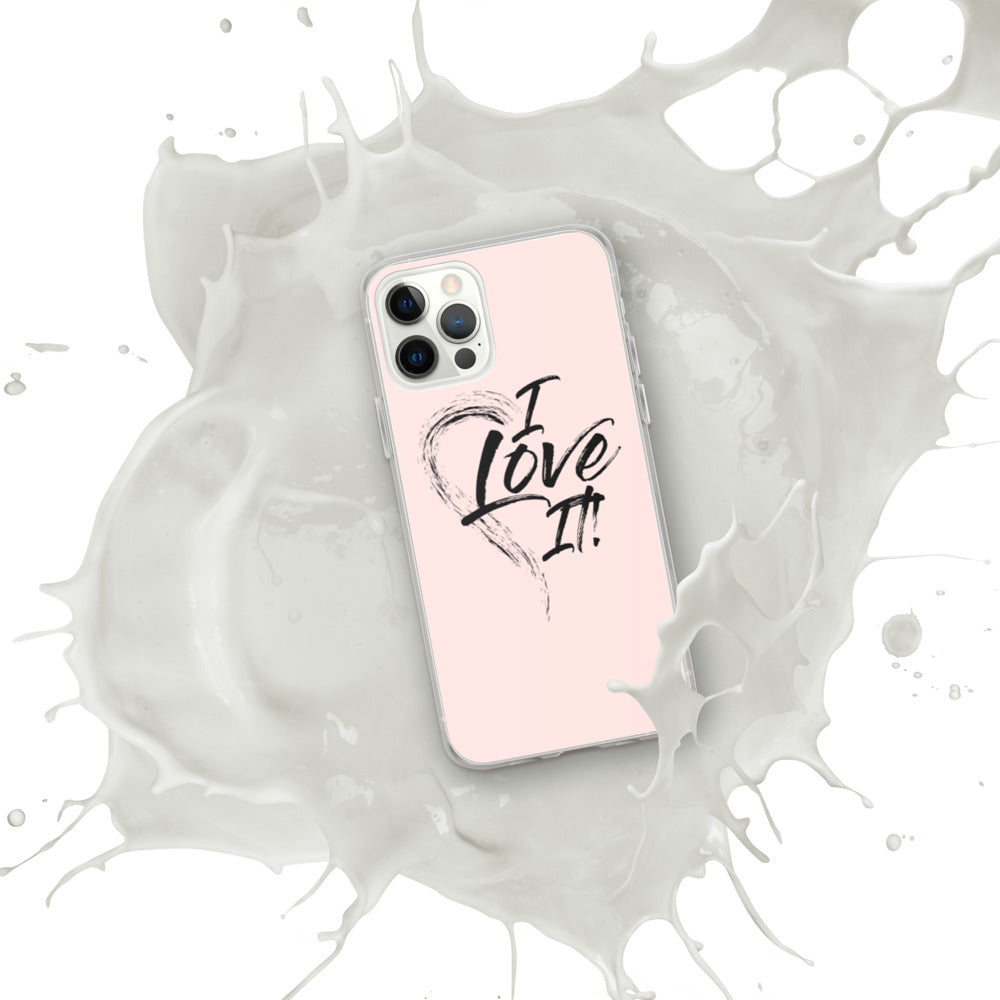 I Love It - iPhone Case