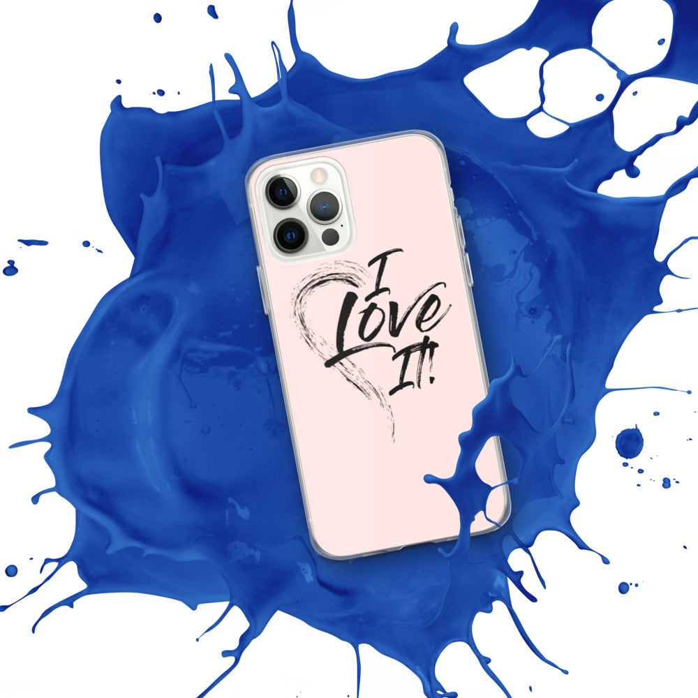 I Love It - iPhone Case
