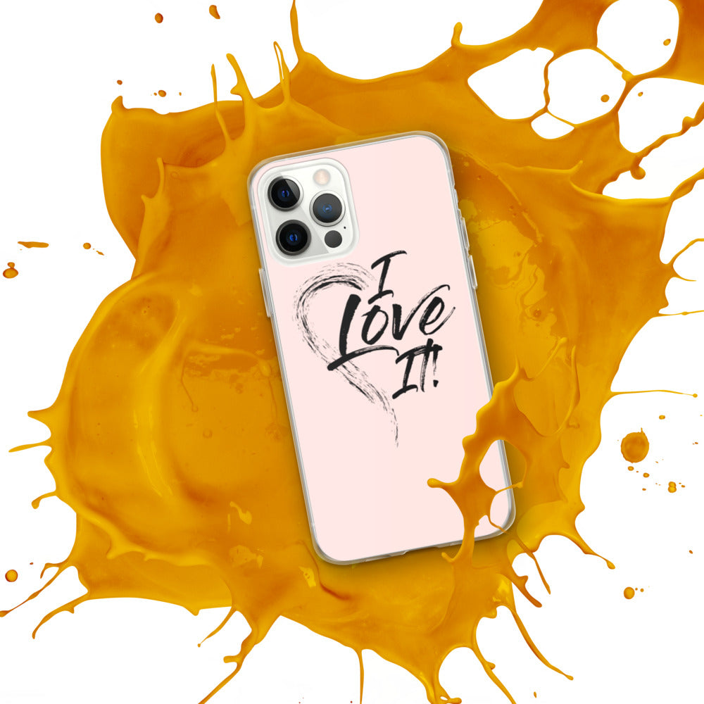 I Love It - iPhone Case