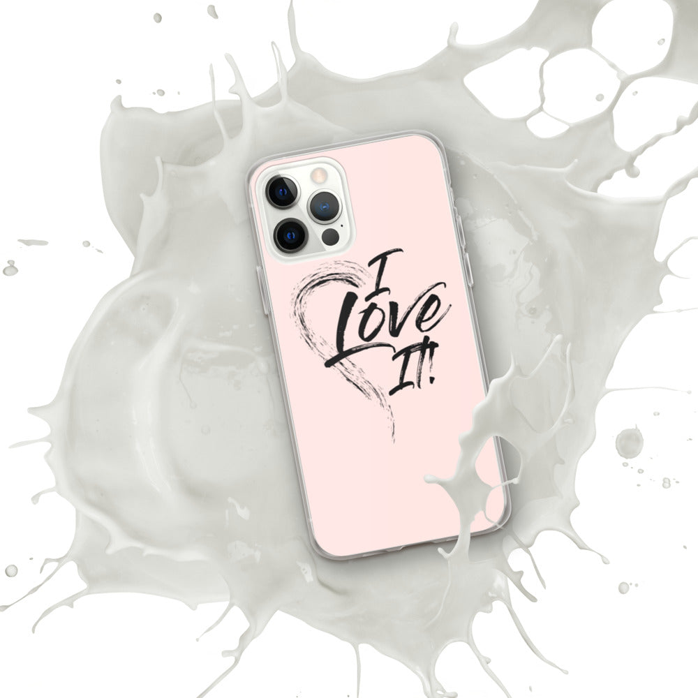 I Love It - iPhone Case