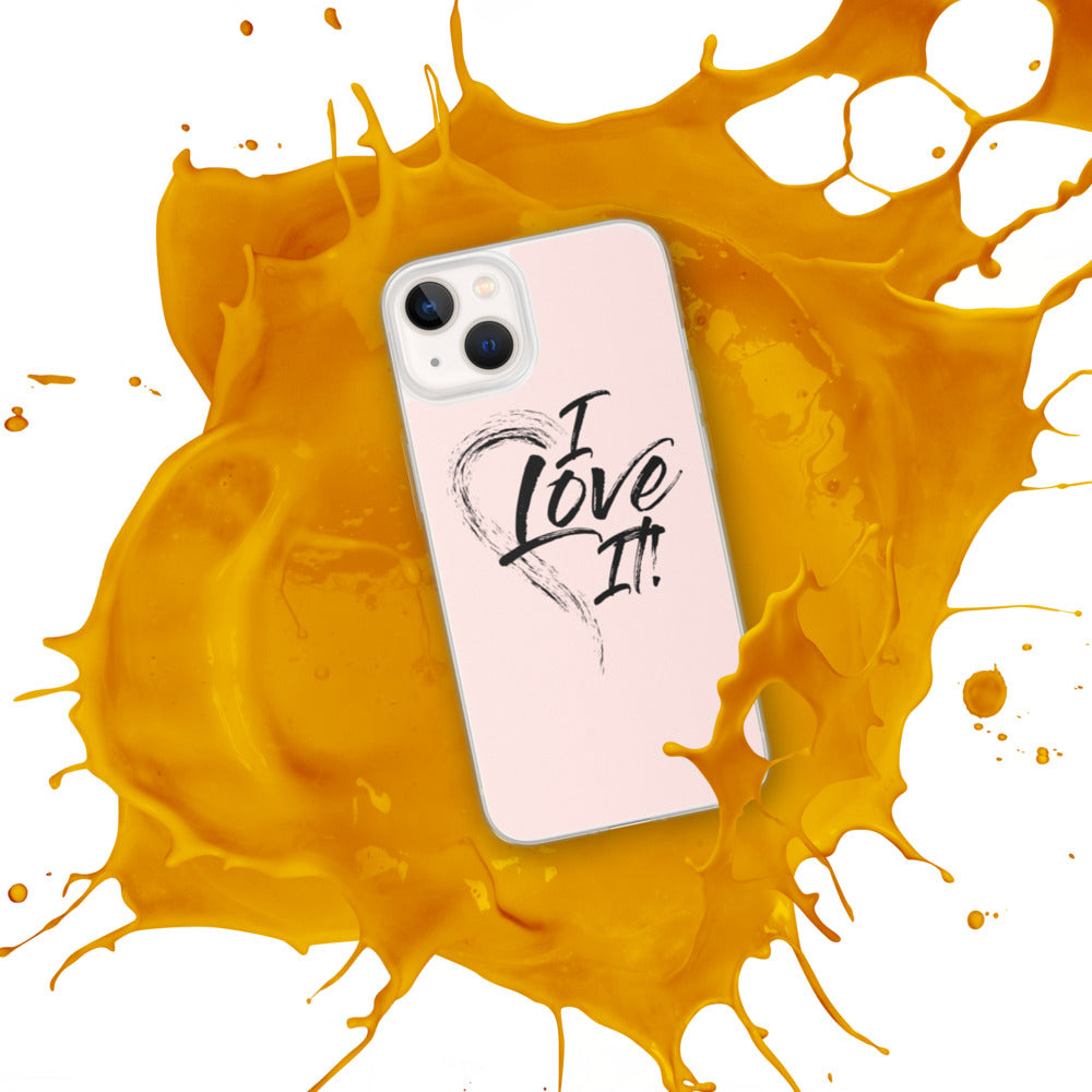 I Love It - iPhone Case