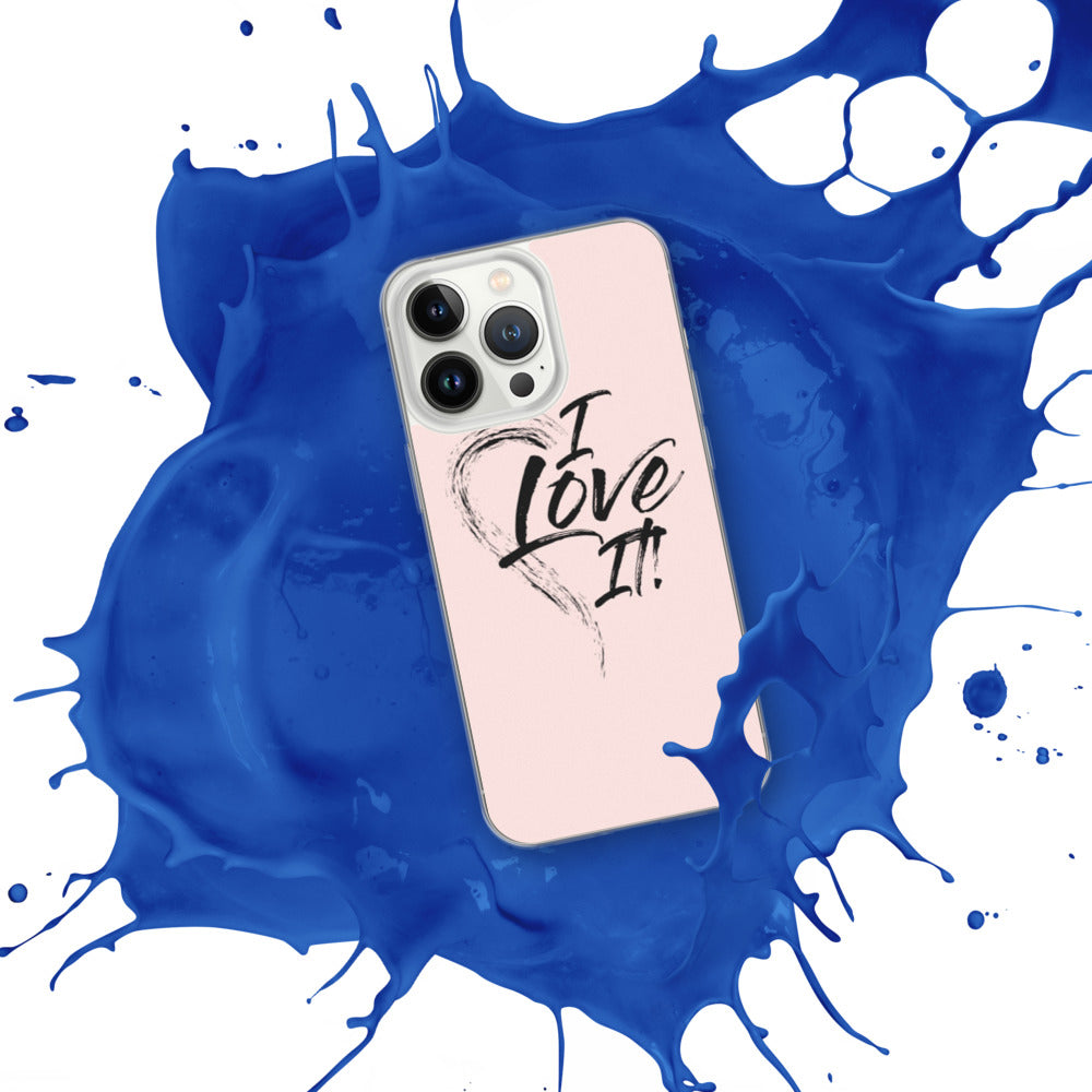 I Love It - iPhone Case