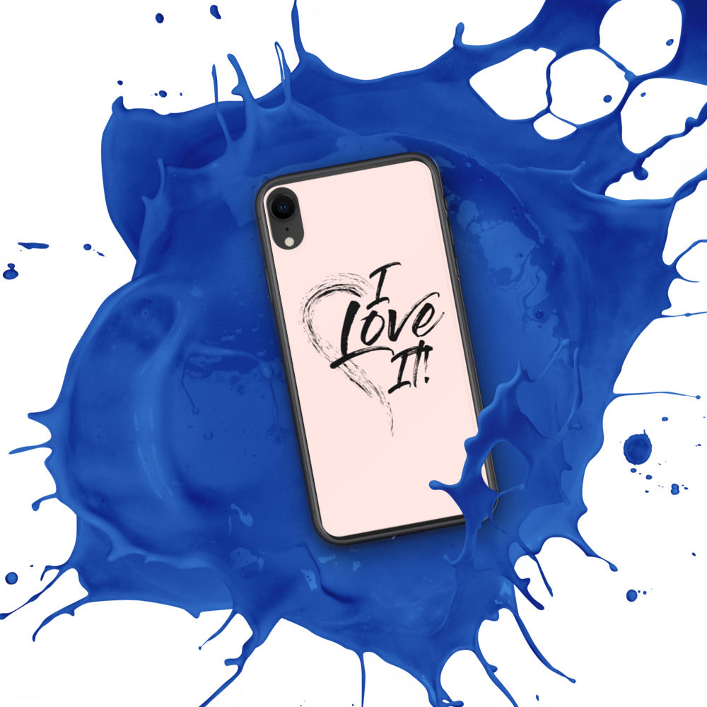 I Love It - iPhone Case