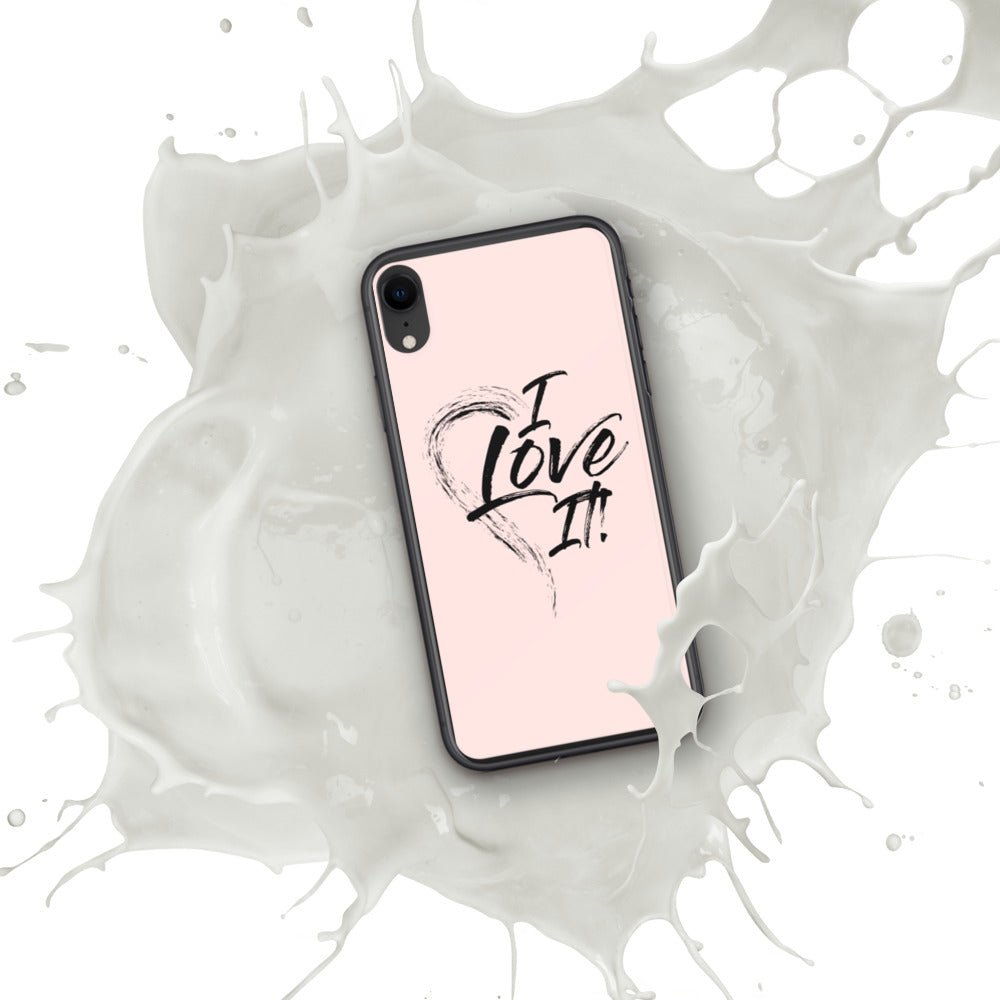 I Love It - iPhone Case