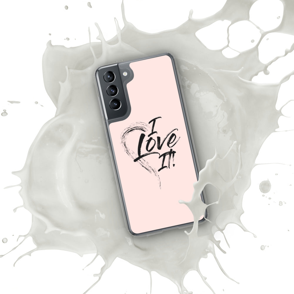 I Love It Samsung Case