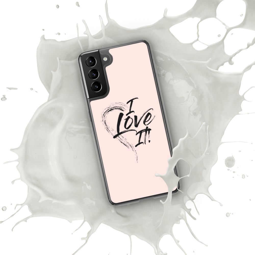 I Love It Samsung Case