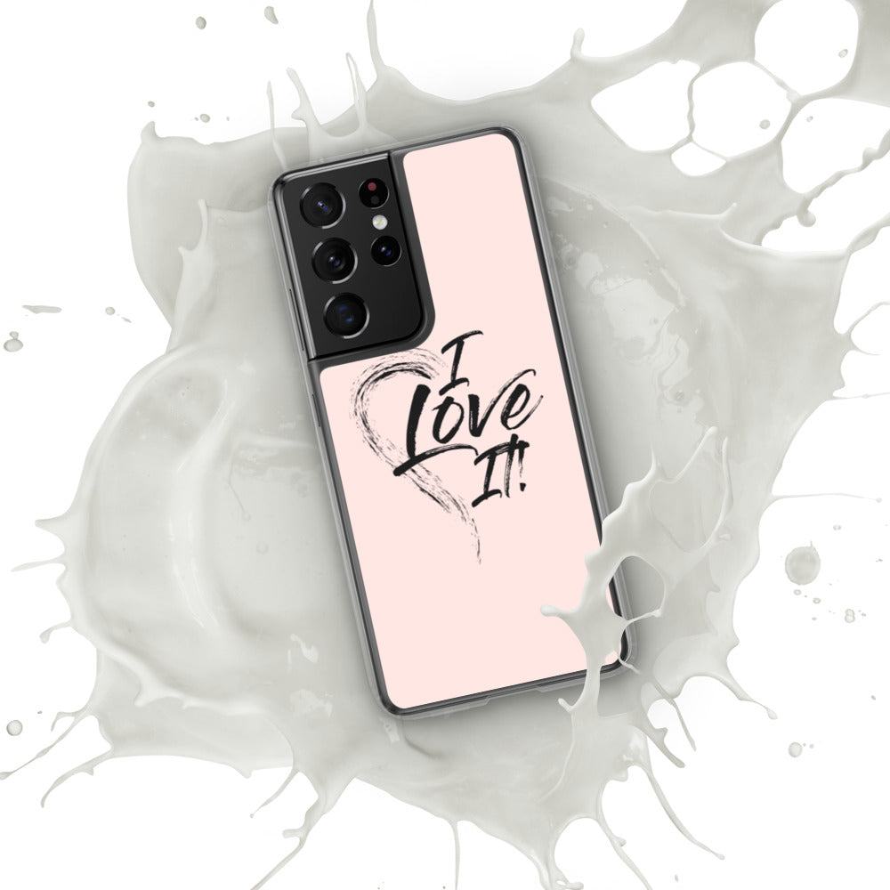I Love It Samsung Case