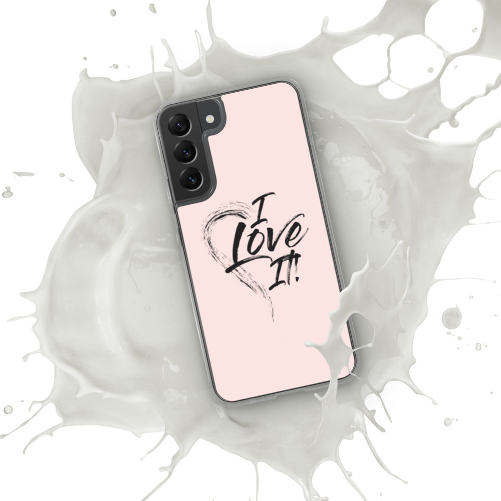 I Love It Samsung Case