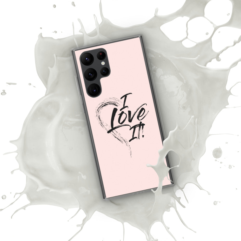 I Love It Samsung Case