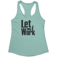 Dime Let Me Work Racerback Tank