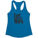 Dime Let Me Work Racerback Tank