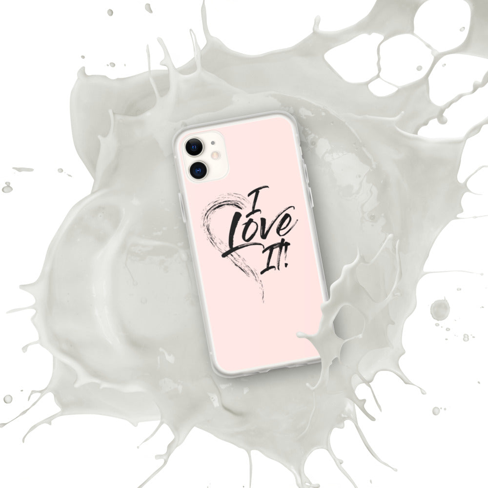 I Love It - iPhone Case